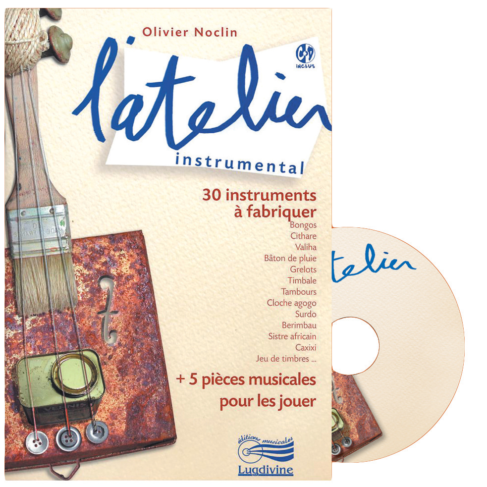 Construire sa musique - l’Atelier instrumental - Livre + CD