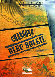 Chansons Bleu Soleil Livre “Partitions”